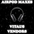 AIRPOD MAXES VENDOR