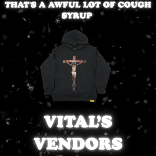 THAT'S A AWFUL LOT OF COUGH SYRUP VENDOR
